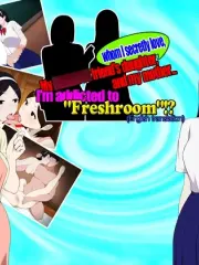 My longtime friend's daughter, whom I secretly love, and my mother... I'm addicted to "Freshroom"!? cover