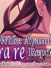 Unfaithful Wife: Ayano's "Netorare Report" - My gentle wife is fucking another man cover