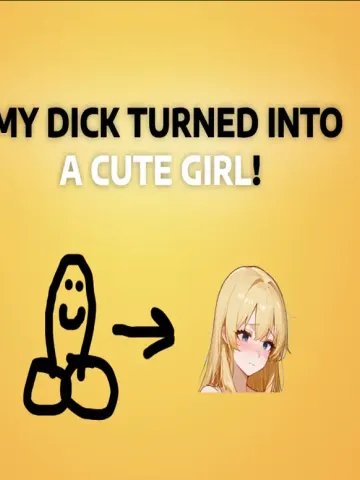 My Dick Turned Into A Cute Girl cover